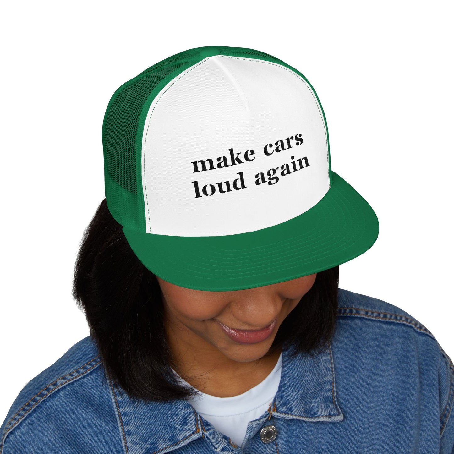 Make Cars Loud Again - Embroidered Trucker Hat