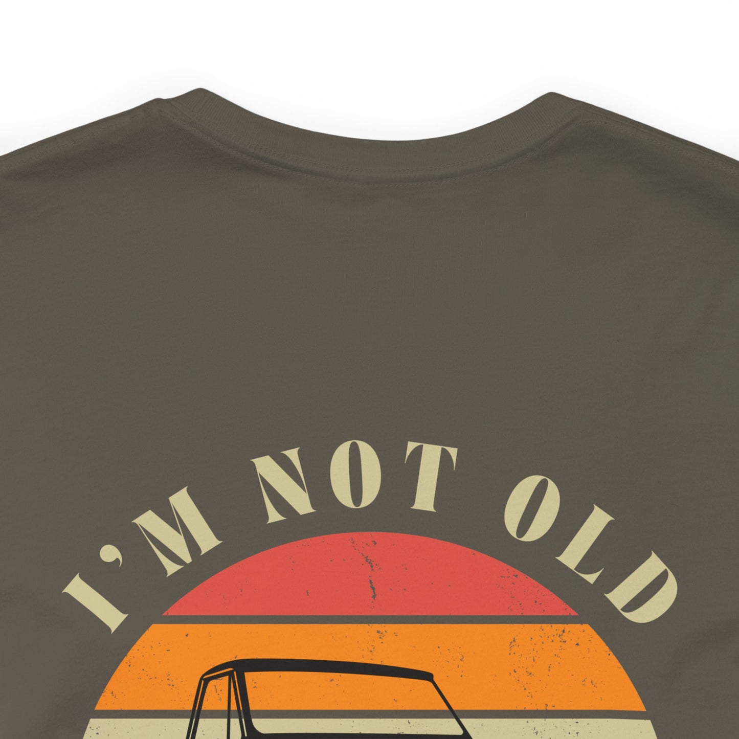 I’m Not Old, I’m Classic (C10) Unisex Tee