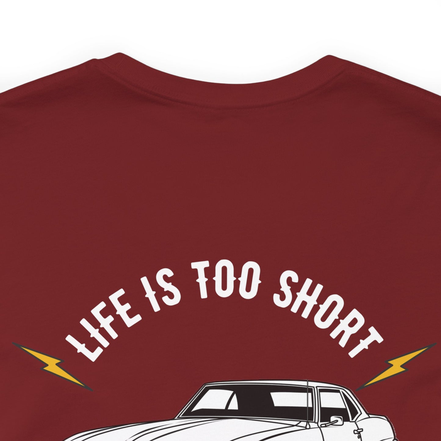 Life is Too Short … Unisex Tee