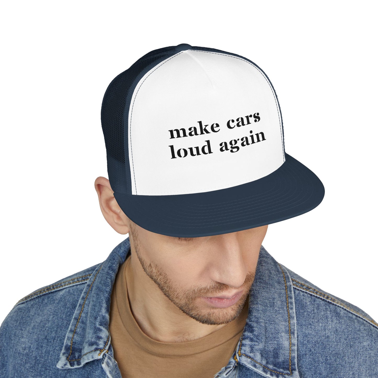Make Cars Loud Again - Embroidered Trucker Hat
