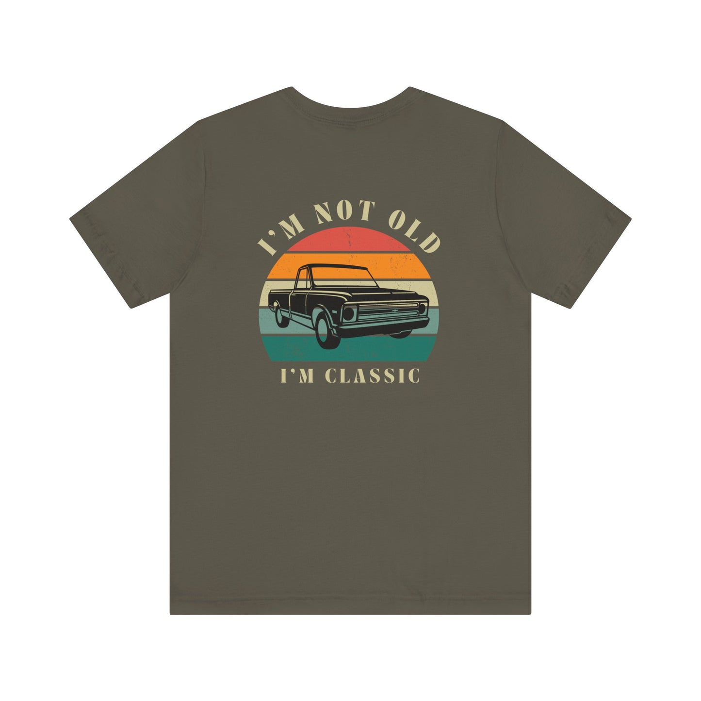 I’m Not Old, I’m Classic (C10) Unisex Tee