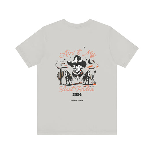 Ain’t My First Rodeo Unisex Tee