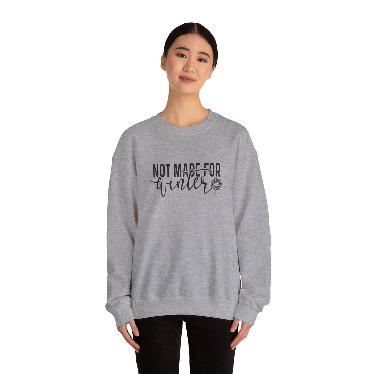 Not Made For Winter Unisex Sweatshirt