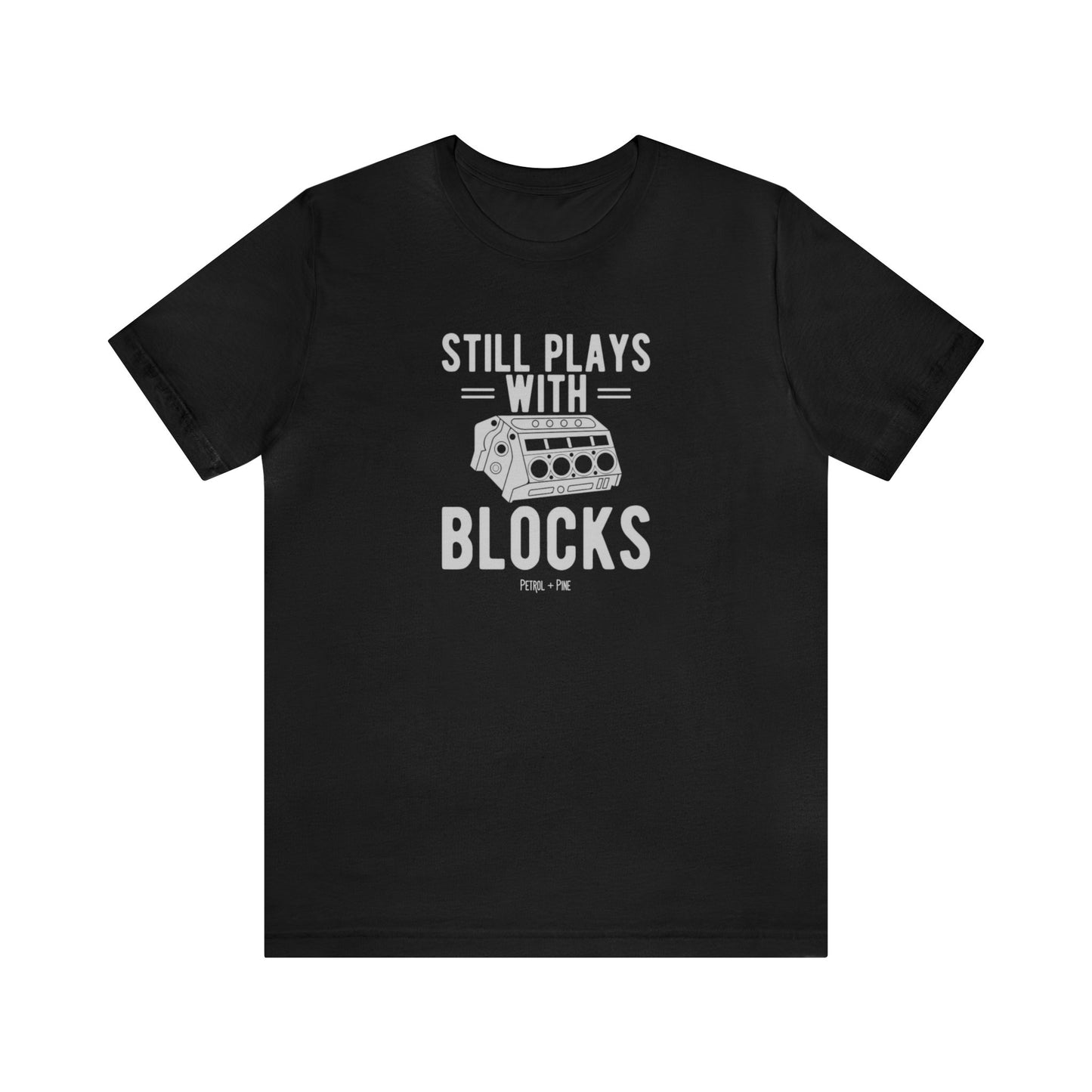 Still Plays With Blocks Unisex Tee