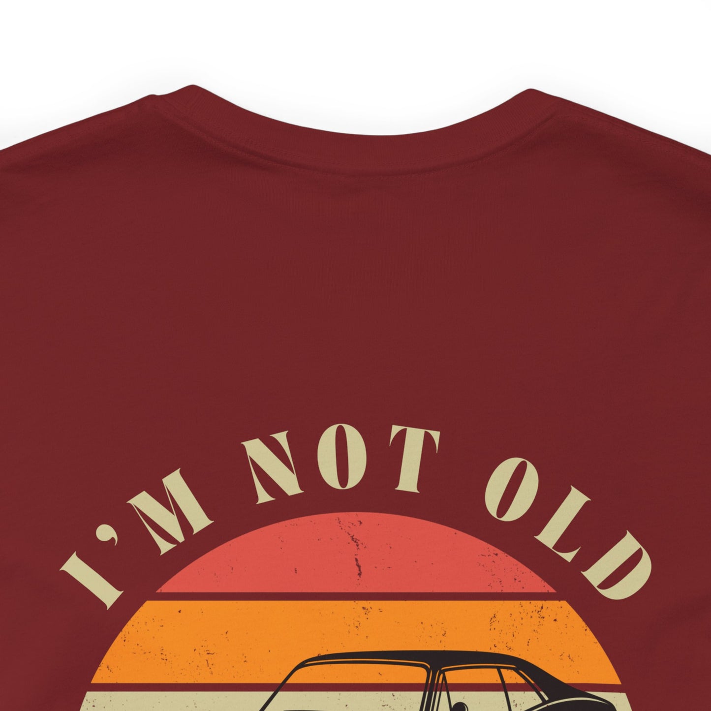 I’m Not Old, I’m Classic (NOVA) Unisex Tee