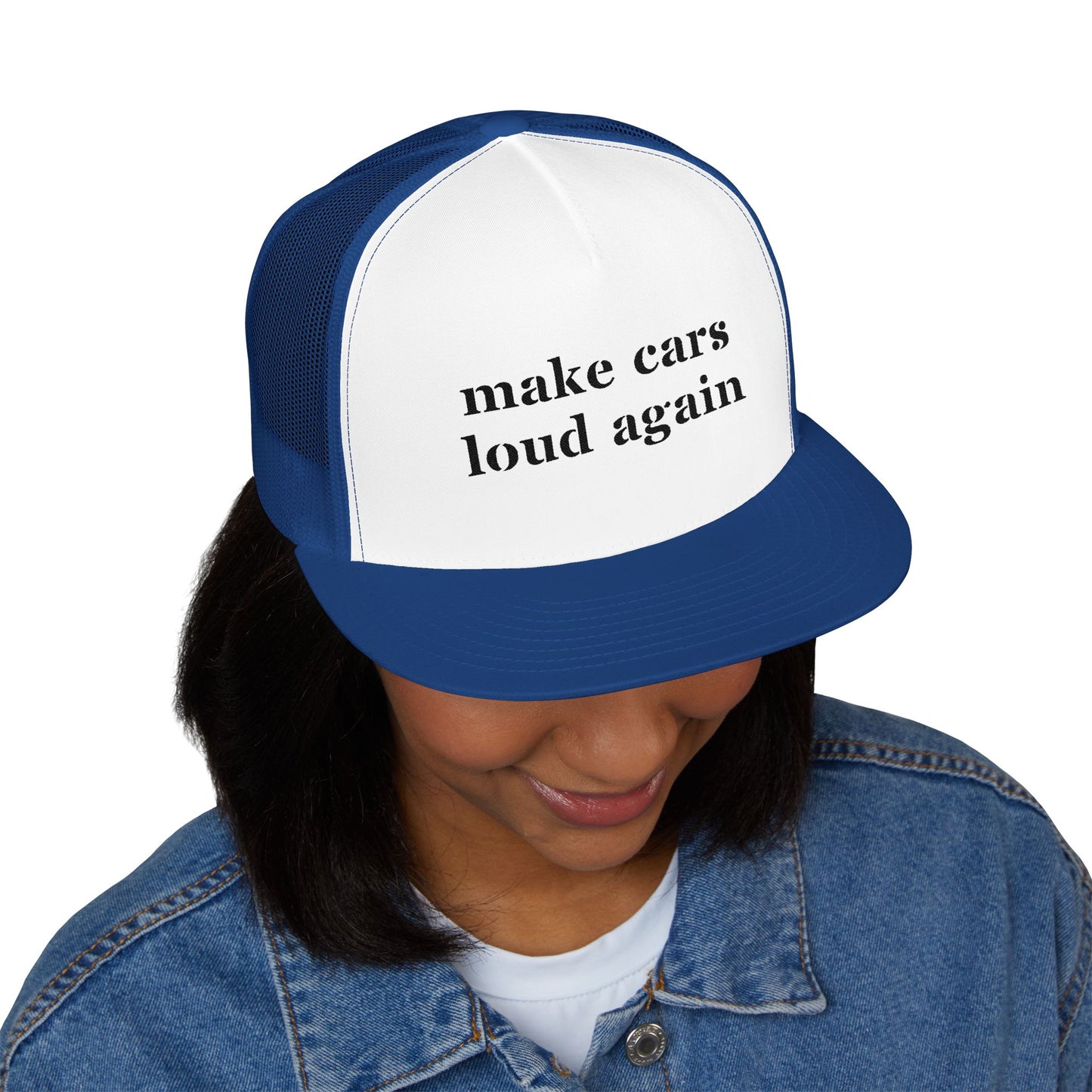 Make Cars Loud Again - Embroidered Trucker Hat