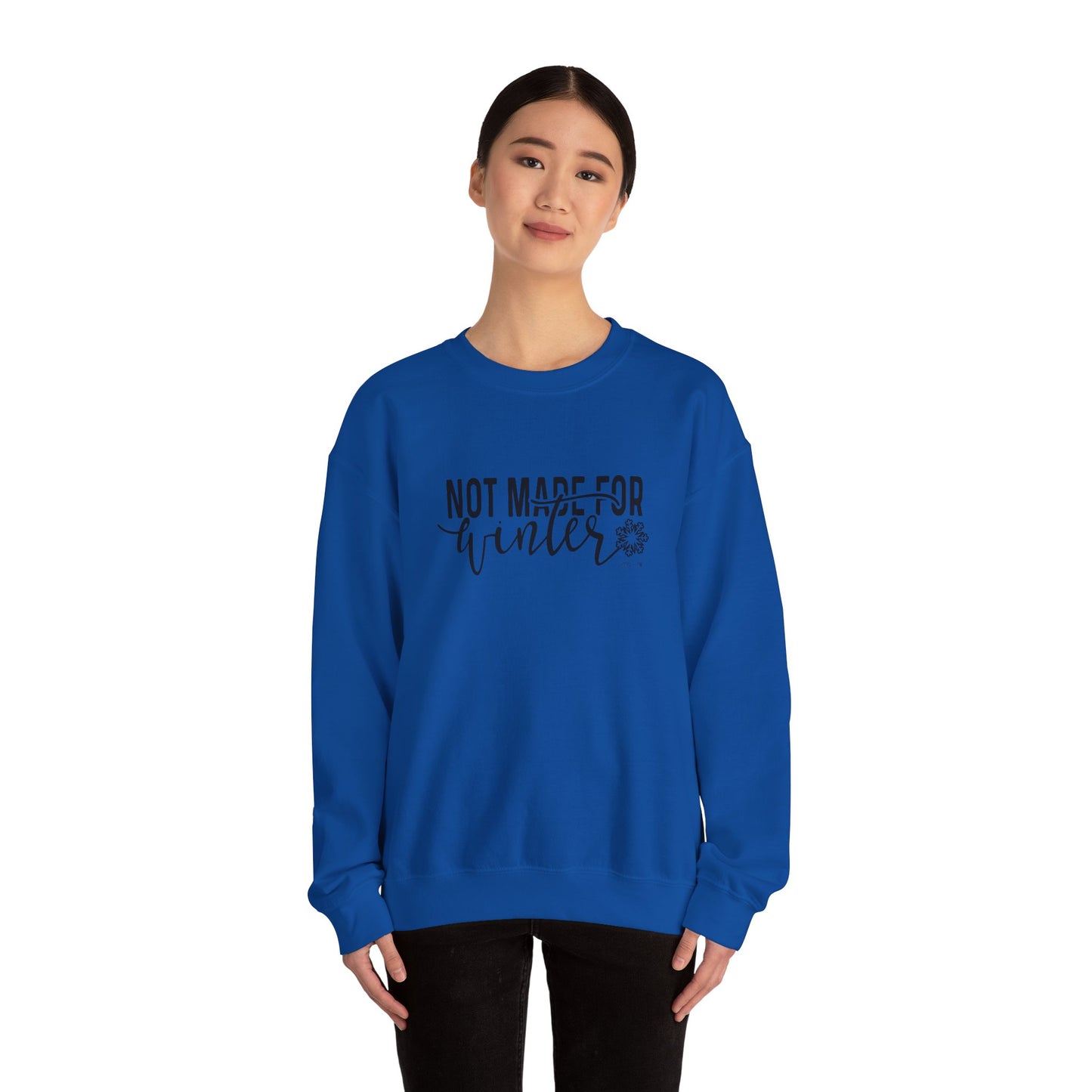 Not Made For Winter Unisex Sweatshirt