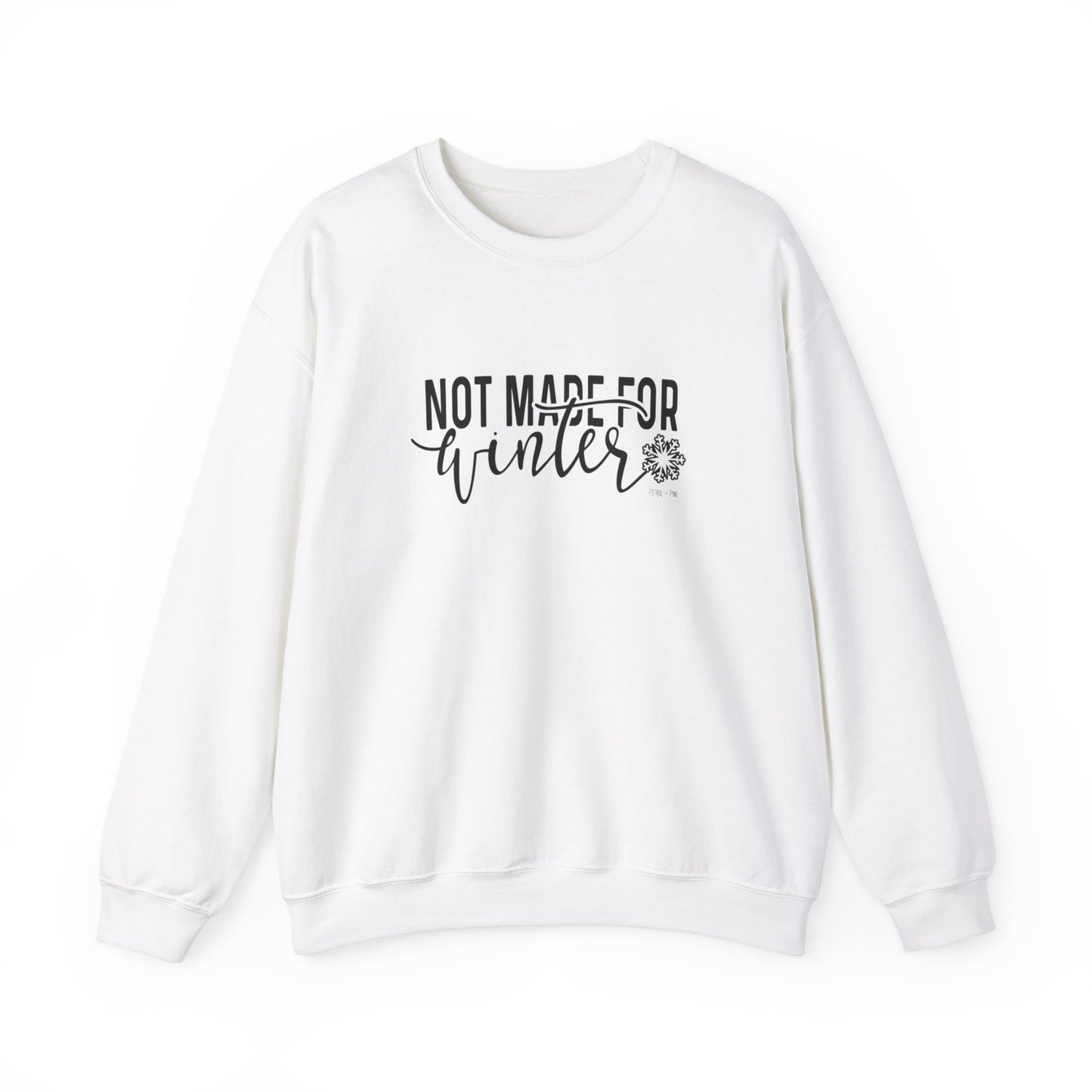 Not Made For Winter Unisex Sweatshirt