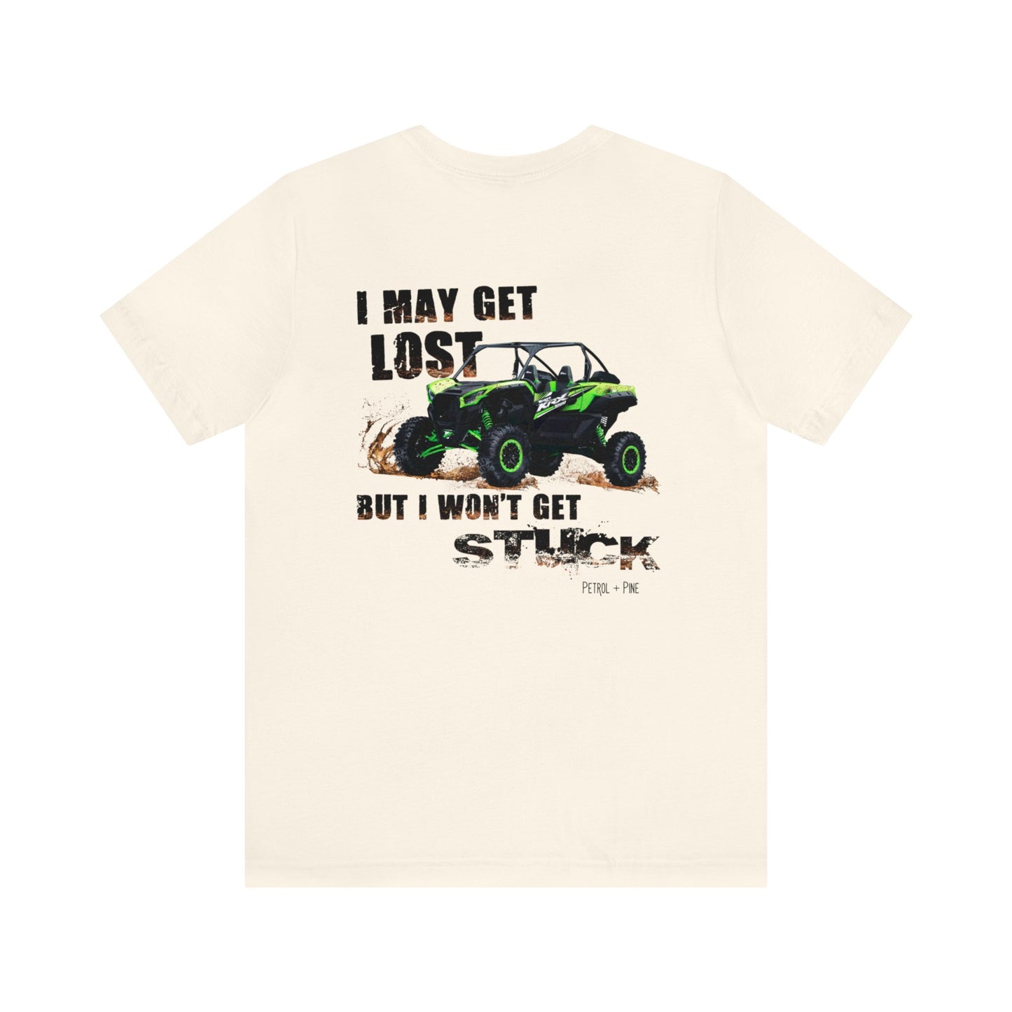 I May Get Lost But Won’t Get Stuck Unisex Tee