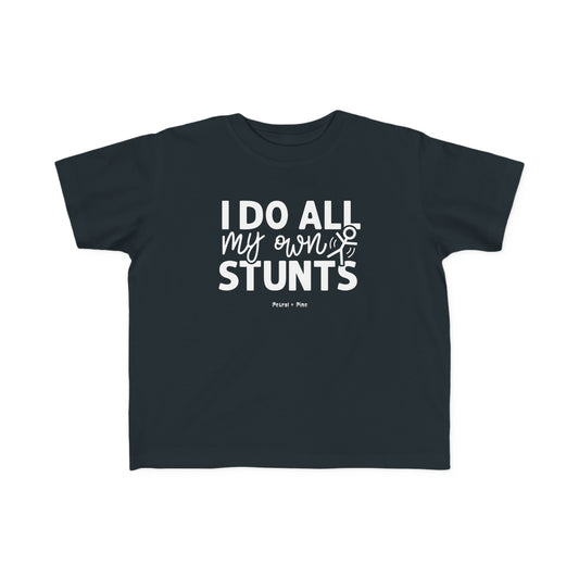 I Do All My Own Stunts - Toddler Tee