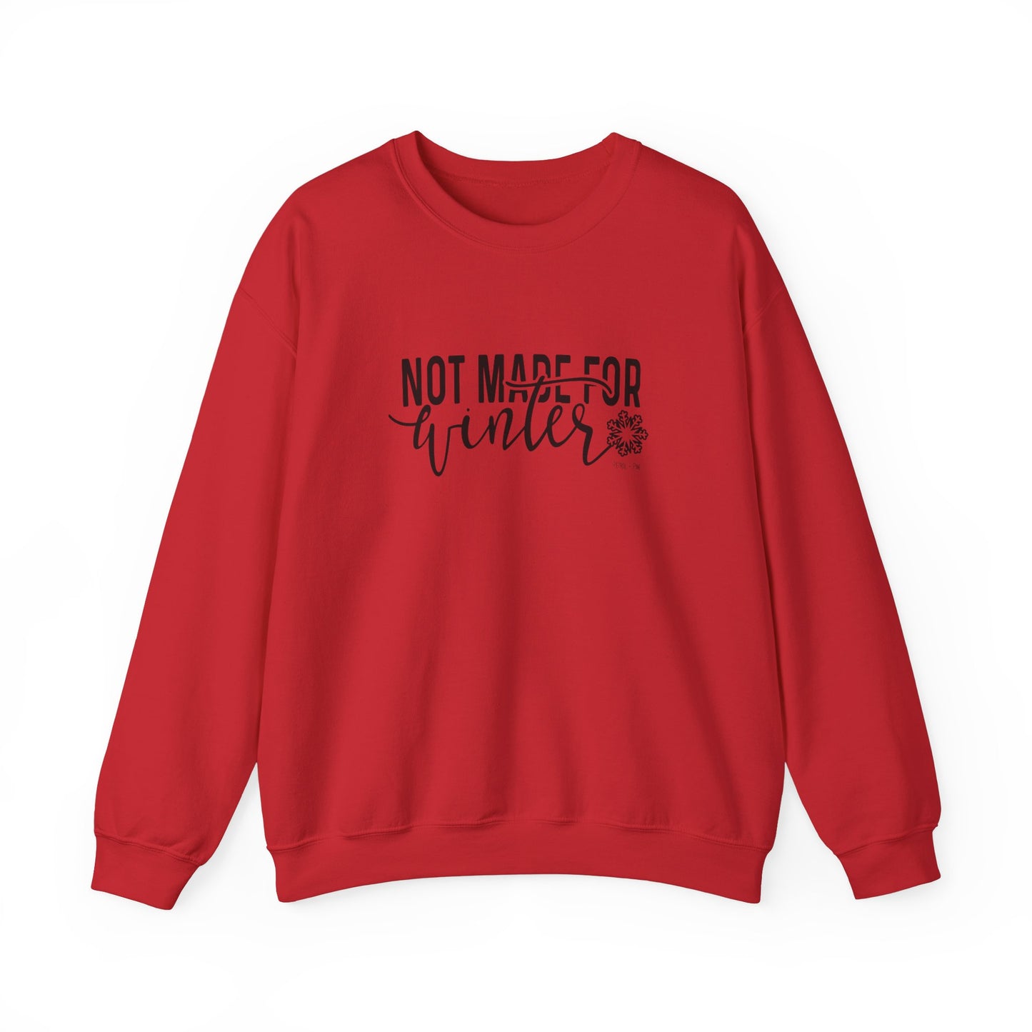 Not Made For Winter Unisex Sweatshirt