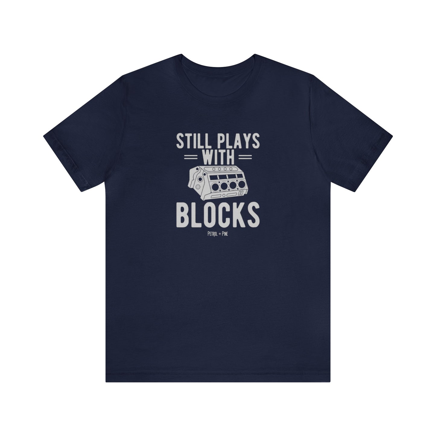 Still Plays With Blocks Unisex Tee