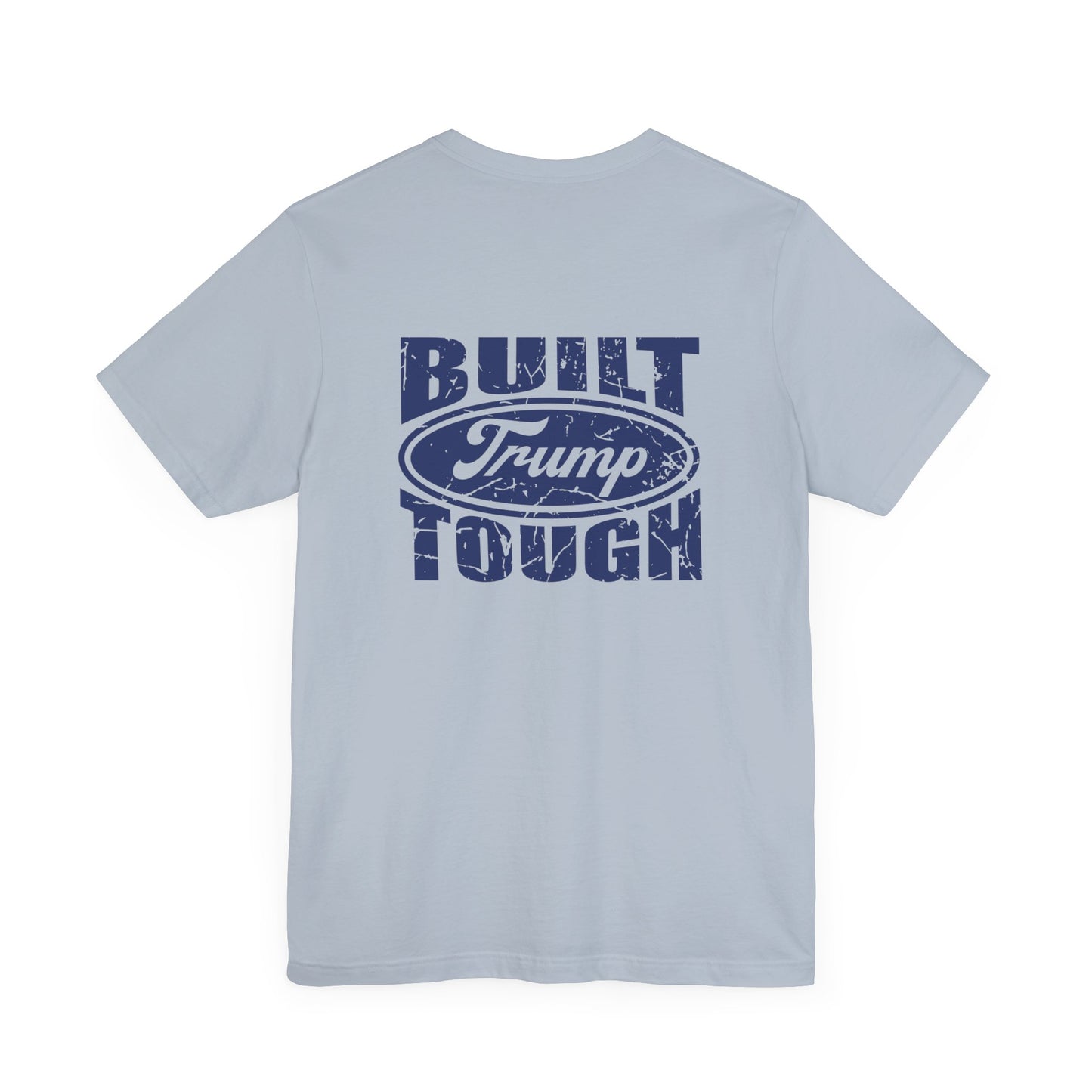 Built Trump Tough Unisex Tee