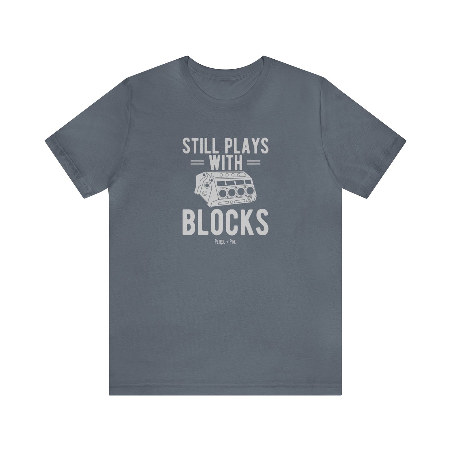 Still Plays With Blocks Unisex Tee