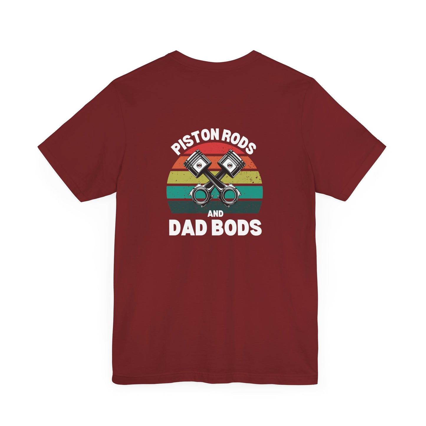 Piston Rods and Dad Bods Unisex Tee