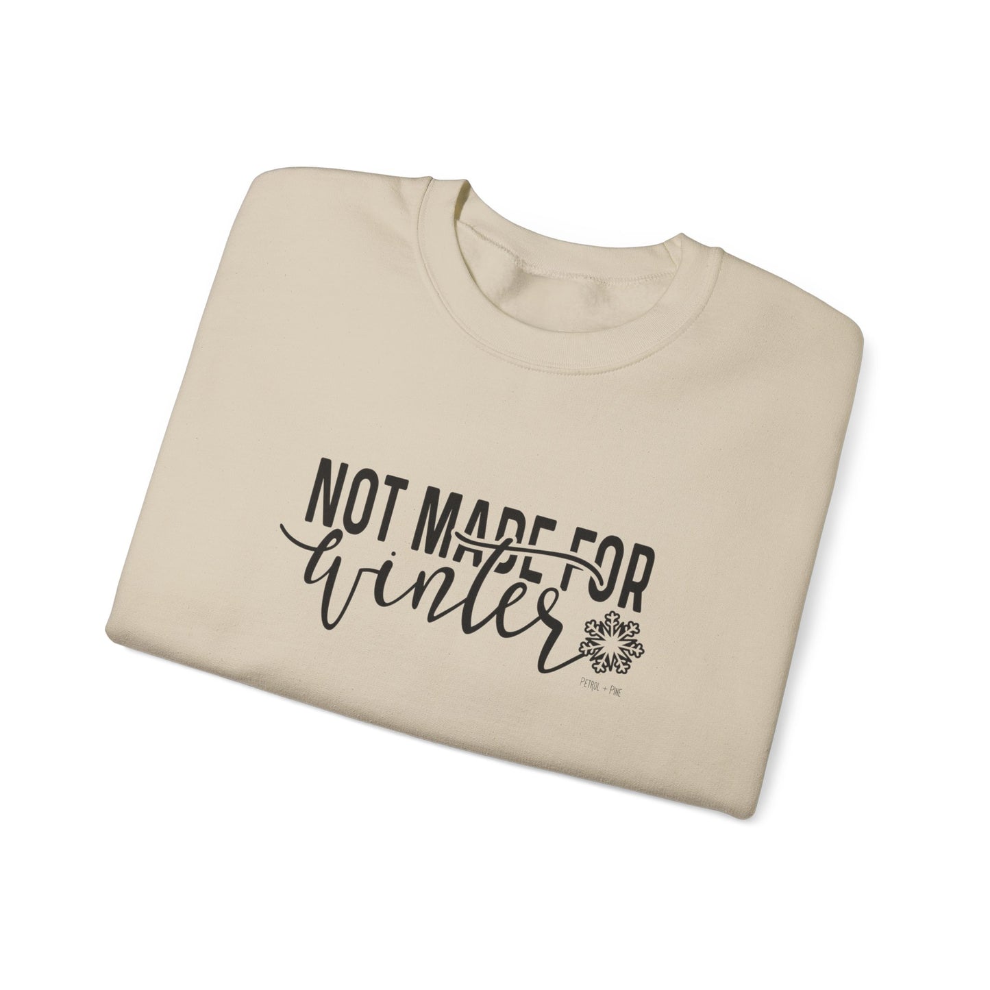 Not Made For Winter Unisex Sweatshirt