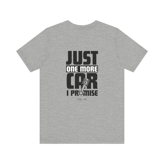 Just One More Car Unisex Tee