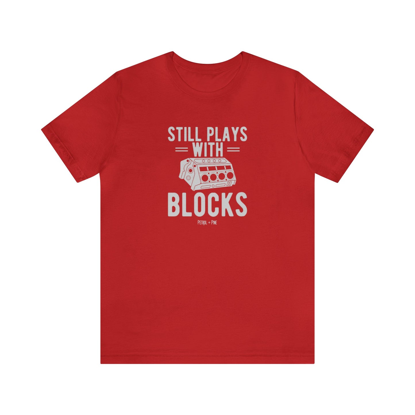 Still Plays With Blocks Unisex Tee