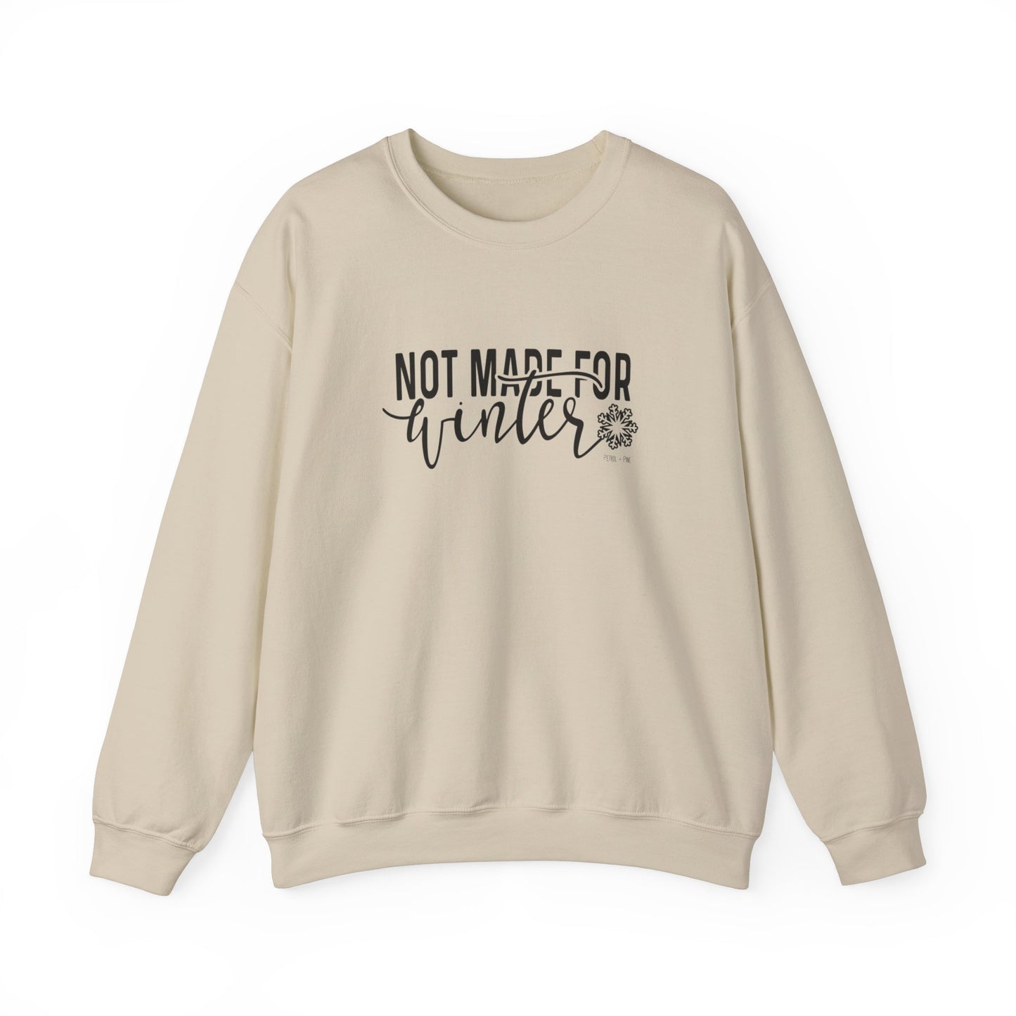 Not Made For Winter Unisex Sweatshirt