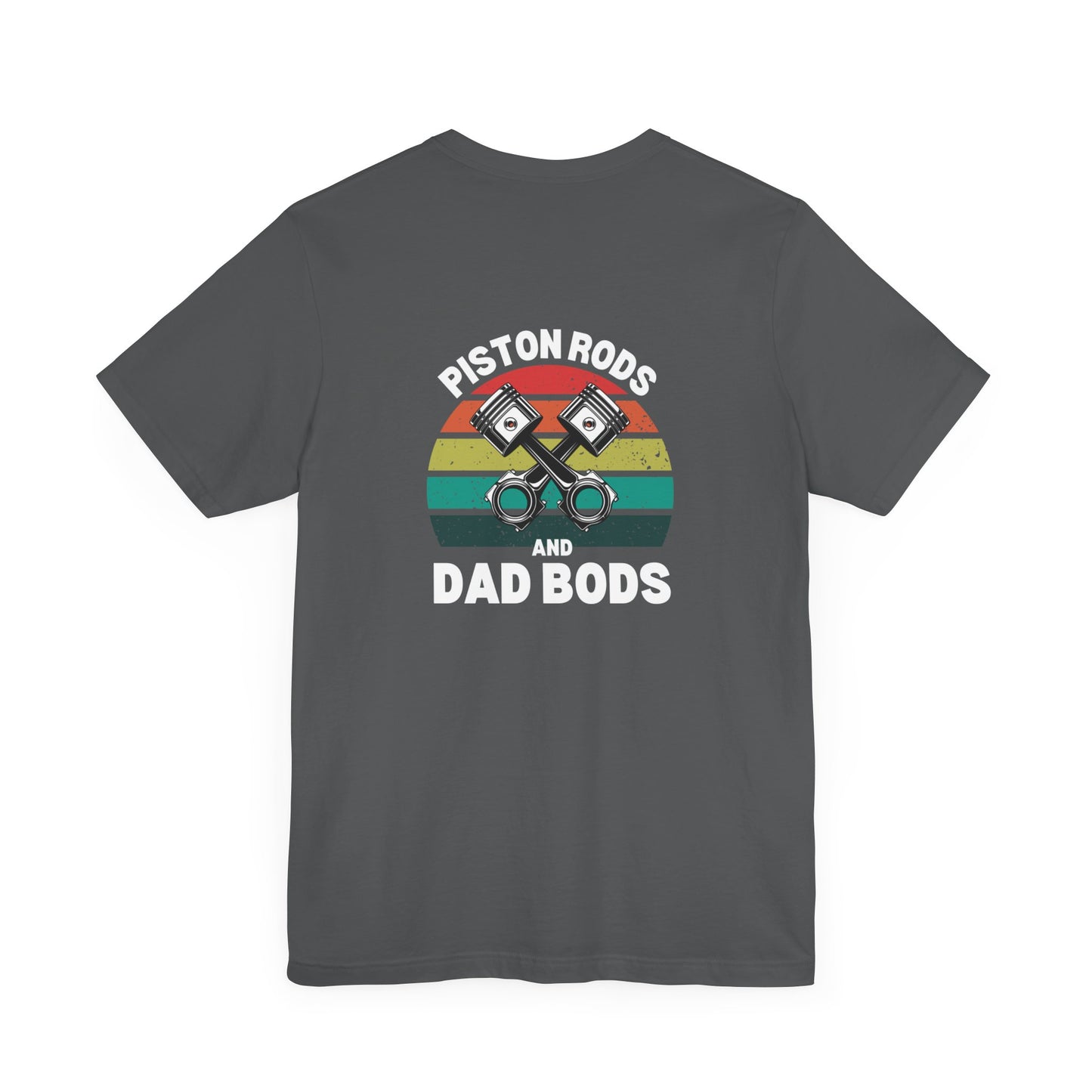 Piston Rods and Dad Bods Unisex Tee