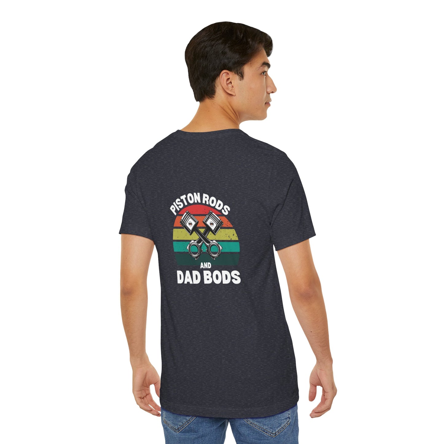 Piston Rods and Dad Bods Unisex Tee