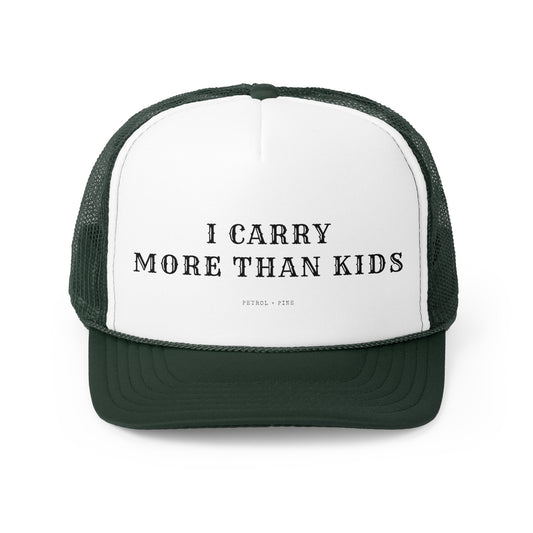 I Carry More Than Kids Trucker Hat