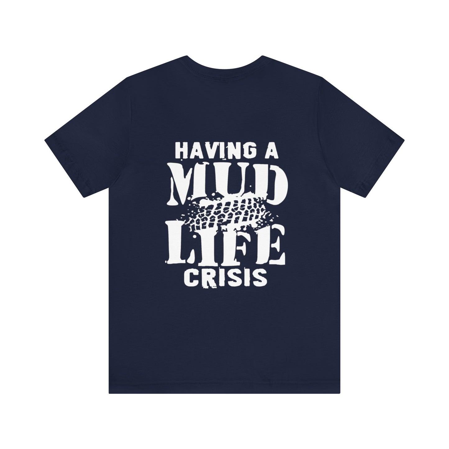 Mud Life Crisis Unisex Tee