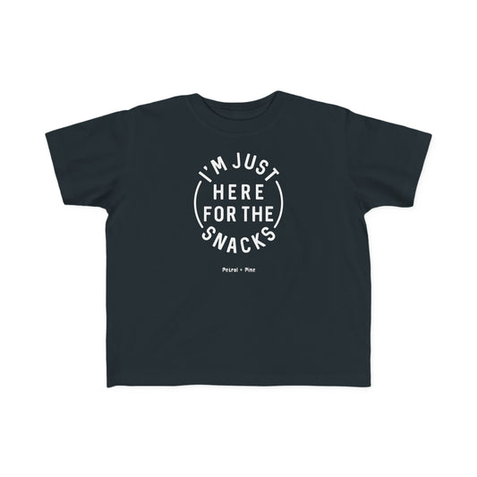 I’m Just Here for the Snacks - Toddler Tee